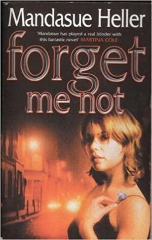 Forget me not by Mandasue Heller