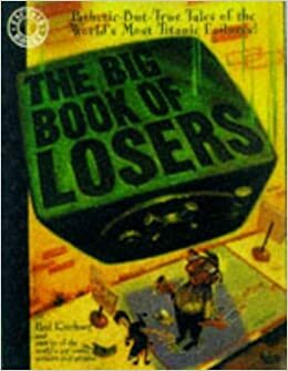 The Big Book of Losers by Paul Kirchner