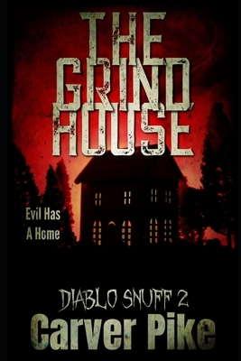 The Grindhouse: Diablo Snuff 2 by Carver Pike