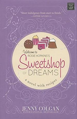 Sweetshop of Dreams: A Novel with Recipes by Jenny Colgan