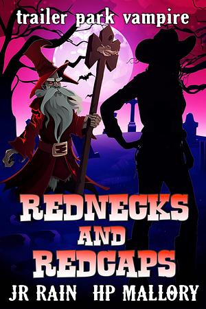 Rednecks and Redcaps by J.R. Rain, H.P. Mallory