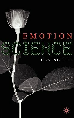 Emotion Science: Cognitive and Neuroscientific Approaches to Understanding Human Emotions by Elaine Fox