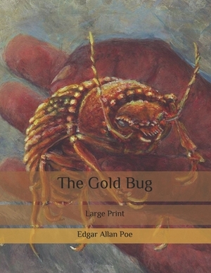 The Gold Bug: Large Print by Edgar Allan Poe