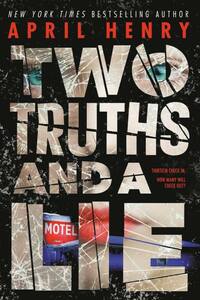 Two Truths and a Lie by April Henry