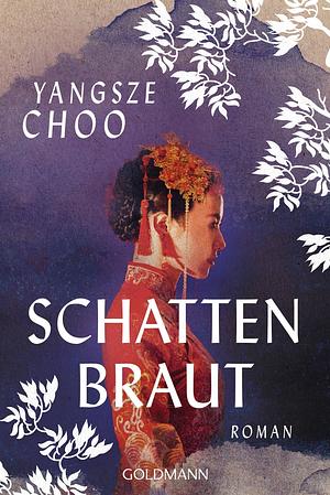 Schattenbraut by Yangsze Choo