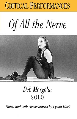 Of All the Nerve: Deb Margolin Solo by Deb Margolin, Lynda Hart