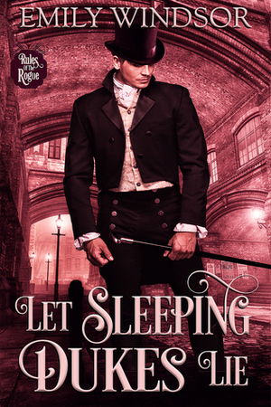 Let Sleeping Dukes Lie by Emily Windsor