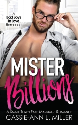 Mister Billions by Cassie-Ann L. Miller