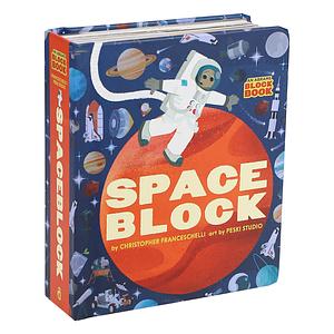 Spaceblock (An Abrams Block Book) by Christopher Franceschelli, Peski Studio