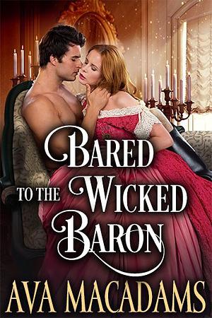 Bared to the Wicked Baron by Ava MacAdams