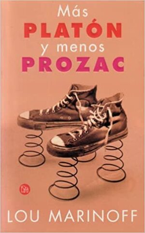 Más Platón y menos Prozac by Colleen Kapklein, Lou Marinoff