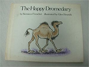 The Happy Dromedary by Berniece Freschet