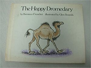The Happy Dromedary by Berniece Freschet