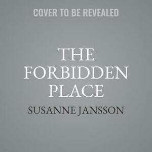 The Forbidden Place by Susanne Jansson