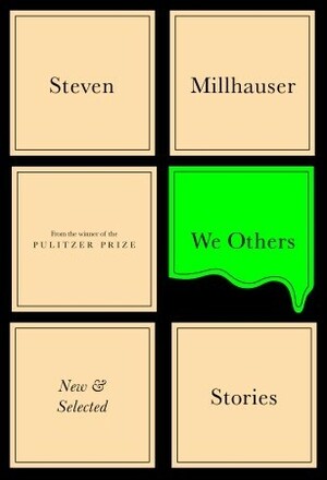 We Others: New and Selected Stories by Olivier Culmann, Steven Millhauser