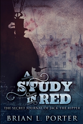 A Study In Red (The Study In Red Trilogy Book 1) by Brian L. Porter