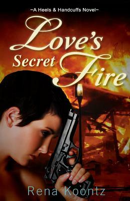 Love's Secret Fire by Rena Koontz