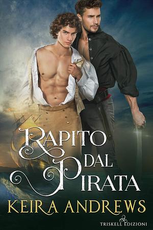 Rapito dal pirata by Keira Andrews