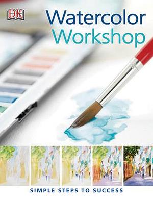 Practical Art: Watercolor Workshop by Glynis Barnes-Mellish, Glynis Barnes-Mellish