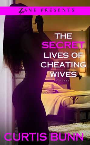 Secret Lives of Cheating Wives by Curtis Bunn