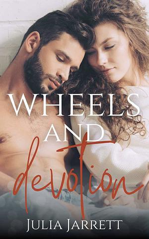 Wheels and Devotion by Julia Jarrett