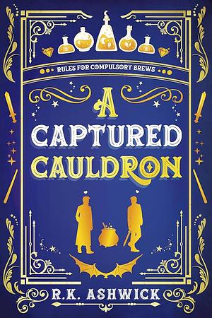 A Captured Cauldron by R.K. Ashwick