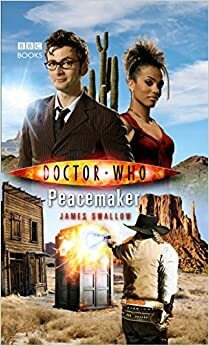 Doctor Who: Peacemaker by James Swallow