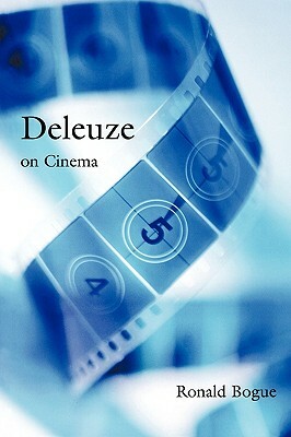 Deleuze on Cinema by Ronald Bogue