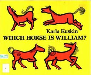 Which Horse is William? by Karla Kuskin