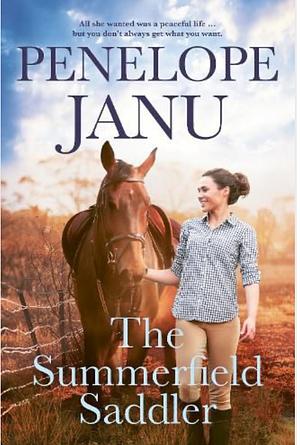 The Summerfield Saddler by Penelope Janu