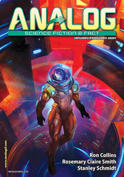 Analog Science Fiction and Fact, January/February 2024 by Eric del Carlo, H.A.B. Wilt, Ursula Whitcher, Marie Vibbert, Steve Ingeman, Jay Werkheiser, Martin L. Shoemaker, David A. Goodman, Hûw Steer, Raymund Eich, Howard V. Hendrix, Madeline Barnicle, John G. Cramer, Stanley Schmidt, Steve Toase, Kelsey Hutton, Sam W. Pisciotta, Anthony Lewis, Sheldon J. Pacotti, Barry N. Malzberg, Ron Collins, Rosemary Claire Smith, Benjamin C. Kinney, Sean CW Korsgaard, David Cleden