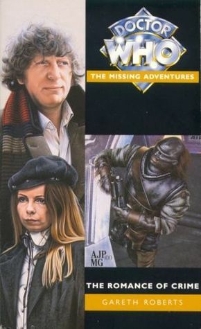 Doctor Who: The Romance of Crime by Gareth Roberts