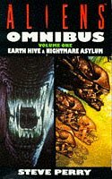 Aliens Omnibus: Earth Hive, Nightmare Asylum v. 1 by Steve Perry