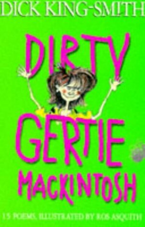 Dirty Gertie Mackintosh by Dick King-Smith, Ros Asquith