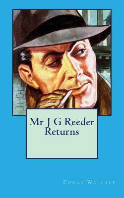 Mr J G Reeder Returns by Edgar Wallace