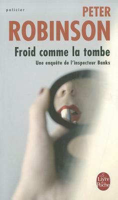 Froid Comme la Tombe by Peter Robinson
