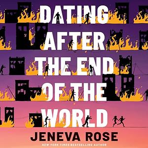 Dating After the End of the World by Jeneva Rose