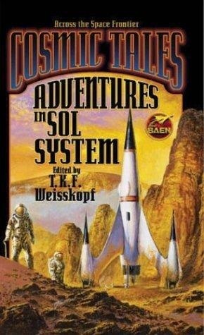 Cosmic Tales: Adventures in Sol System by T.K.F. Weisskopf