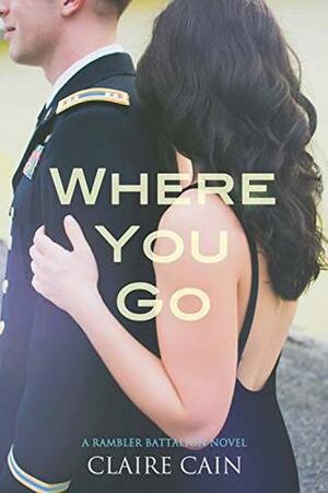 Where You Go by Claire Cain