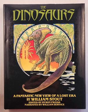 The Dinosaurs by William Stout, Byron Preiss