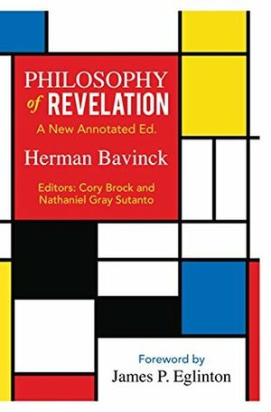 Philosophy of Revelation: A New Annotated Edition by eds. Sutanto, Nathaniel Gray, Cory Brock