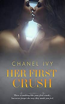 Her First Crush by Chanel Ivy