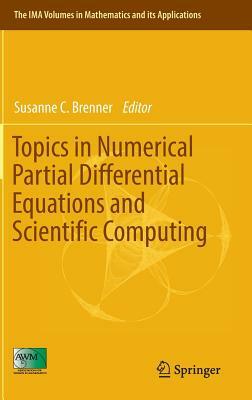 Topics in Numerical Partial Differential Equations and Scientific Computing by 