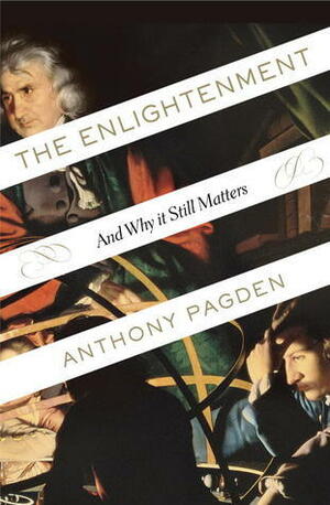 The Enlightenment: And Why It Still Matters by Anthony Pagden