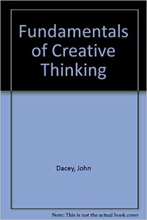 Fundamentals of Creative Thinking by John S. Dacey