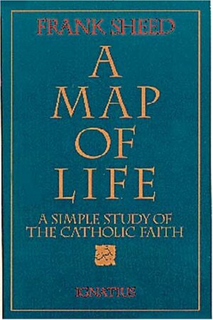 A Map of Life by Frank Sheed