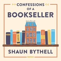 Confessions of a Bookseller by Shaun Bythell