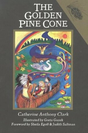 The Golden Pine Cone by Greta Guzek, Catherine Anthony Clark