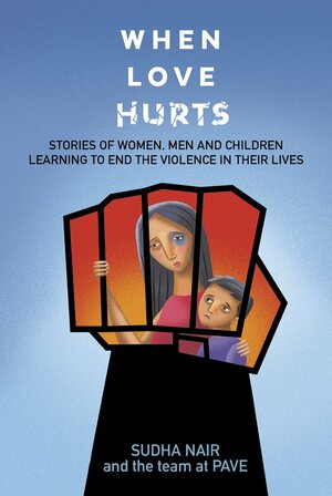 When Love Hurts  by Sudha Nair