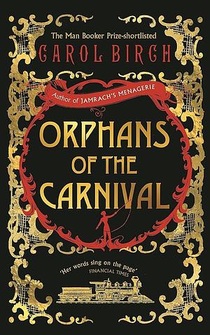 Orphans of the Carnival Paperback Sep 01, 2016 Carol Birch by Carol Birch, Carol Birch